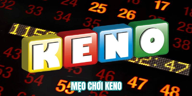 mẹo chơi Keno